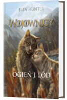 Ogień i lód. Wojownicy tom 2. Wydanie ilustrowane