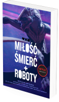 Miłość, śmierć i roboty.  Oficjalna antologia